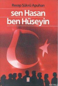 Sen Hasan Ben Hüseyin