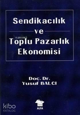 Sendikacılık ve Toplu Pazarlık Ekonomisi