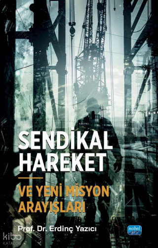 Sendikal Hareket ve Yeni Misyon Arayışları