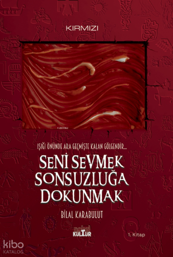 Seni Sevmek Sonsuzluğa Dokunmak ;Işığı Önünde Ara Geçmişte Kalan Gölgendir