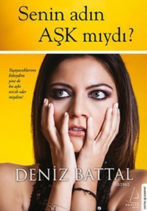Senin Adın Aşk Mıydı?; Yaşayacaklarımı Bilseydim Yine de Bu Aşkı Tercih Eder Miydim?