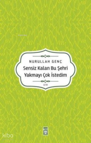 Sensiz Kalan Bu Şehri Yakmayı Çok İstedim | benlikitap.com