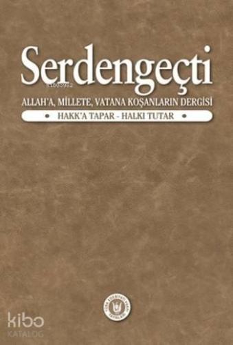 Serdengeçti; Allah'a, Millete, Vatana Koşanların Dergisi