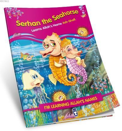 Serhan The Seahorse Learns Allah's Name Ash Shafi | benlikitap.com