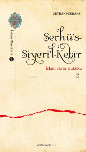 Şerhü’s-Siyeri’l-Kebîr;İslam Savaş Hukuku -2- | benlikitap.com