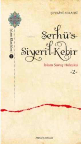 Şerhü’s-Siyeri’l-Kebîr;İslam Savaş Hukuku -3- | benlikitap.com