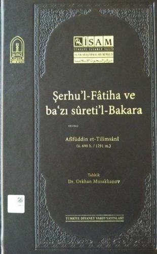 Şerhul-Fatiha ve Bazı Suretil-Bakara (Afifüddin et-Tilimsani) | benlik