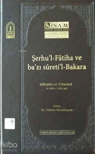 Şerhul-Fatiha ve Bazı Suretil-Bakara (Afifüddin et-Tilimsani)