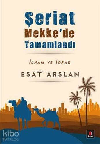 Şeriat Mekke'de Tamamlandı; İlham ve İdrak