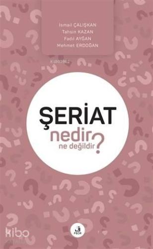 Şeriat Nedir Ne Değildir?