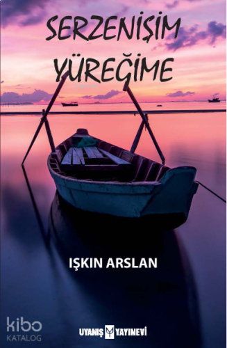 Serzenişim Yüreğime | benlikitap.com