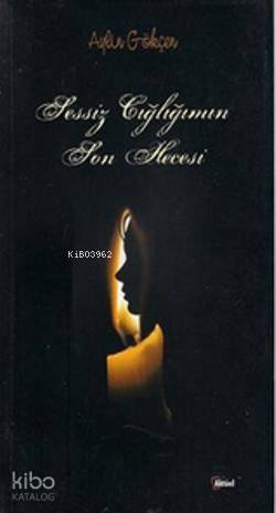 Sessiz Çığlığımın Son Hecesi