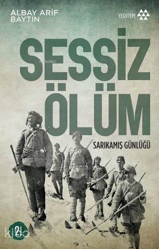Sessiz Ölüm; Sarıkamış Günlüğü