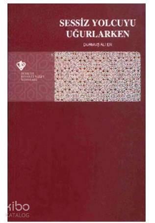 Sessiz Yolcuyu Uğurlarken