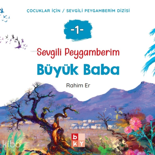 Sevgili Peygamberim 1 - Büyük Baba;Çocuklar İçin Sevgili Peygamberim D