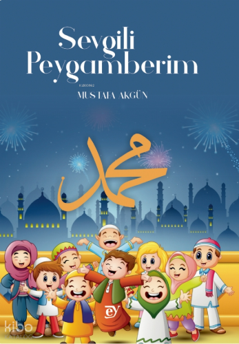 Sevgili Peygamberim (Ey Çocuk)