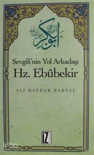 Sevgili'nin Yol Arkadaşı Hz. Ebubekir