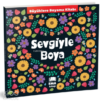 Sevgiyle Boya;Büyüklere Boyama Kitabı | benlikitap.com