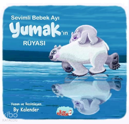 Sevimli Bebek Ayı Yumak'ın Rüyası | benlikitap.com
