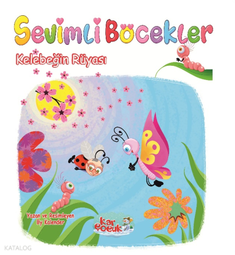 Sevimli Böcekler Serisi - Kelebeğin Rüyası (Resimli Masal 3-6 Yaş) | b