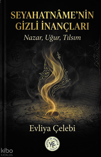 Seyahatnamenin Gizli Inançları;Nazar, Uğur, Tılsım