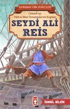 Seydi Ali Reis - Kahraman Türk Denizcileri | benlikitap.com