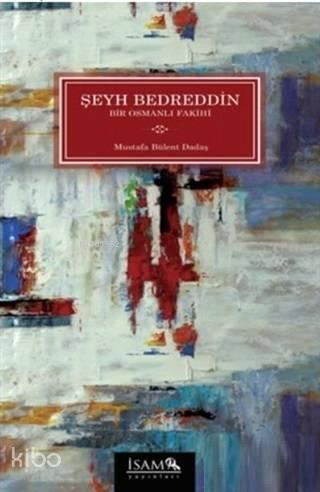 Şeyh Bedreddin - Bir Osmanlı Fakihi