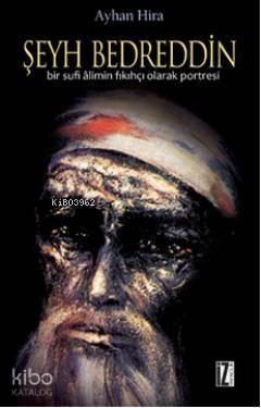 Şeyh Bedrettin; Bir Sufi Alimin Fıkıhçı Olarak Portresi | benlikitap.c