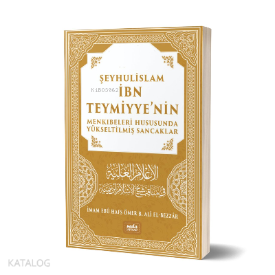 Şeyhulislam İbn Teymiyye'nin Menkıbeleri Hususunda Yükseltilmiş Sancaklar