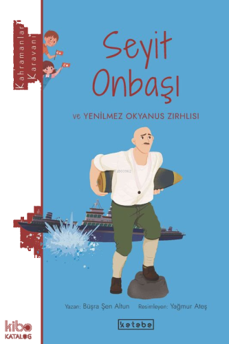 Seyit Onbaşı ve Yenilmez Okyanus Zırhlısı