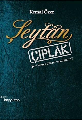 Şeytan Çıplak; Yeni Dünya Düzeni Nasıl Yıkılır? | benlikitap.com