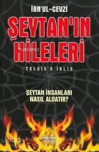 Şeytan'ın Hileleri / Telbis'u İblis; Şeytan İnsanları Nasıl Aldatır? |