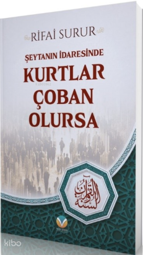 Şeytanın İdaresinde Kurtlar Çoban Olursa | benlikitap.com