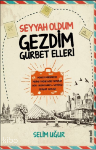 Seyyah Oldum Gezdim Gurbet Elleri