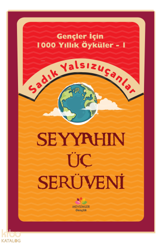Seyyahın Üç Serüveni; Gençler İçin Bin Yıllık Öyküler-1