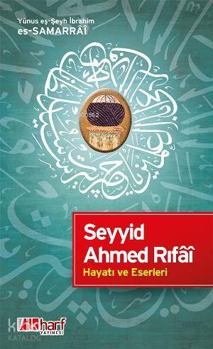 Seyyid Ahmed Rıfâi - Hayatı ve Eserleri | benlikitap.com