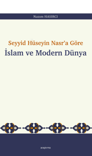Seyyid Hüseyin Nasr’a Göre İslam ve Modern Dünya | benlikitap.com