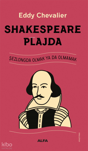 Shakespeare Plajda;Şezlongda Olmak ya da Olmamak | benlikitap.com