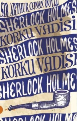 Sherlock Holmes 8- Korku Vadisi | benlikitap.com