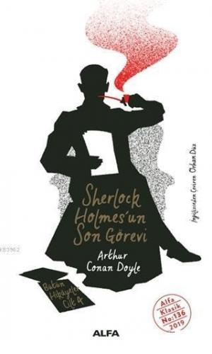 Sherlock Holmes'un Son Görevi - Bütün Hikayeler Cilt 4 | benlikitap.co