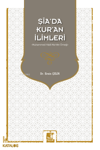 Şia’da Kur’an İlimleri Muhammed Hadi Ma'rifet Örneği