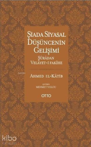 Şiada Siyasal Düşüncenin Gelişimi; Şuradan Velayet-i Fakihe | benlikit