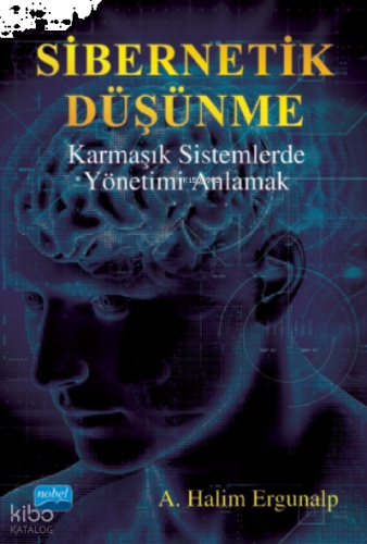 Sibernetik Düşünme Karmaşık Sistemlerde Yönetimi Anlamak