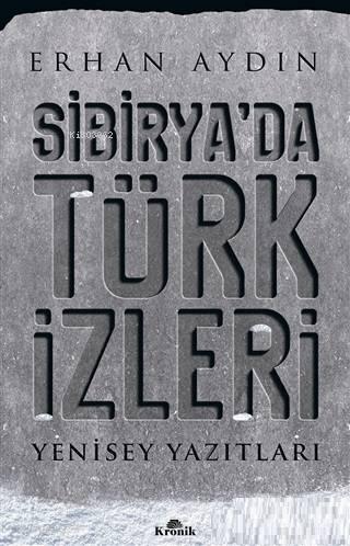 Sibirya'da Türk İzleri; Yenisey Yazıtları