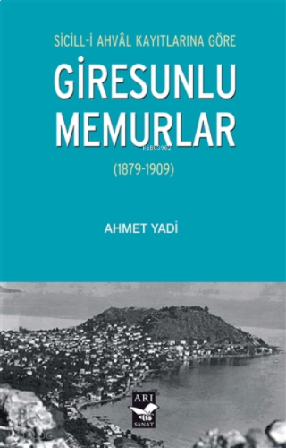 Sicill-i Ahval Kayıtlarına Göre Giresunlu Memurlar;(1879-1909)