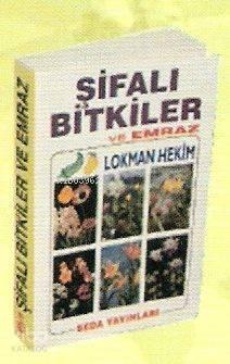Şifalı Bitkiler ve Emraz; kod 058 | benlikitap.com