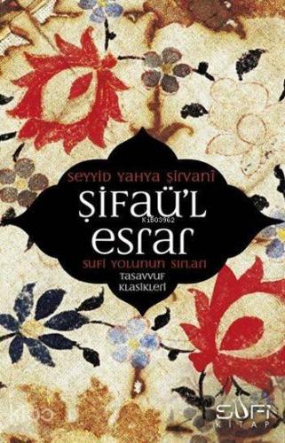 Şifaü'l Esrar; Sufi Yolunun Sırları