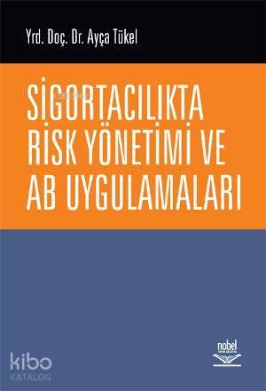 Sigortacılıkta Risk Yönetimi ve AB Uygulamaları