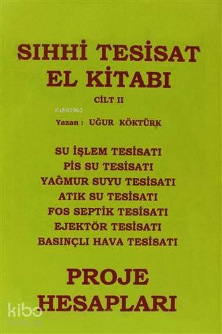 Sıhhi Tesisat El Kitabı Cilt: 2 -  Proje Hesapları