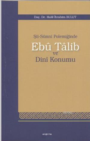 Şii-Sunni Polemiğinde Ebu Talib ve Dini Konumu | benlikitap.com